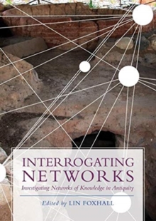 Interrogating Networks : Investigating Networks of Knowledge in Antiquity