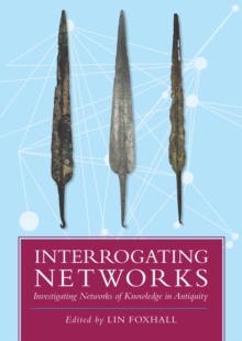 Interrogating Networks : Investigating Networks of Knowledge in Antiquity