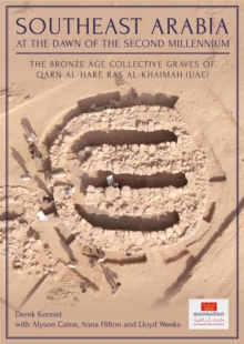 Southeast Arabia At The Dawn Of The Second Millennium : The Bronze Age Collective Graves Of Qarn al-Harf, Ras al-Khaimah (UAE)