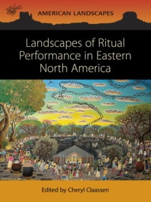 Landscapes of Ritual Performance in Eastern North America