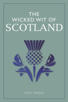 The Wicked Wit of Scotland, Hardback Book The Wicked Wit of Scotland, Hardback Book