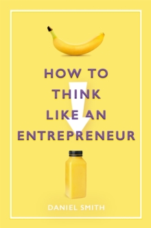 How to Think Like an Entrepreneur