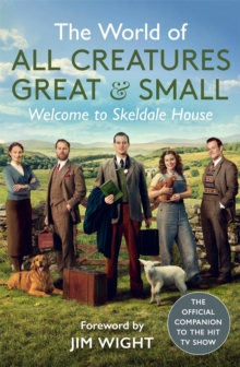 The World of All Creatures Great & Small : Welcome to Skeldale House