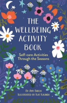 The Wellbeing Activity Book : Self-care Activities Through the Seasons