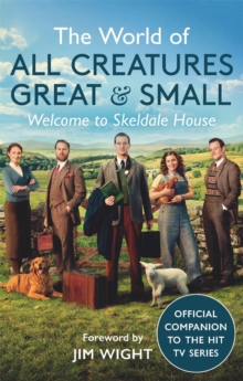 The World of All Creatures Great & Small : Welcome to Skeldale House