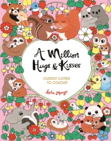 Michael O'Mara Books Ltd A Million Hugs And Kisses , Cuddly Cuties To Colour