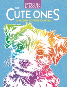 Colour and Discover: The Cute Ones : 28 Hidden Pictures to Reveal