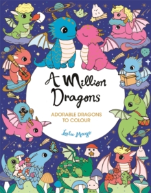 A Million Dragons : Adorable Dragons to Colour