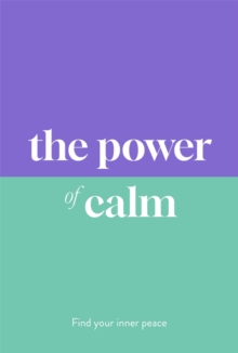 The Power of Calm : Find Your Inner Peace