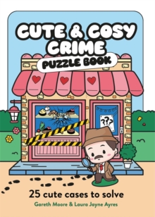Cute and Cosy Crime Puzzle Book : 25 Cute Cases to Solve