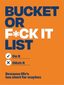 Bucket or F*ck It List : Do It or Screw It
