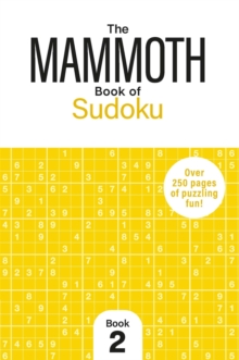 The Mammoth Book of Sudoku 2 : Over 250 Pages of Puzzling Fun