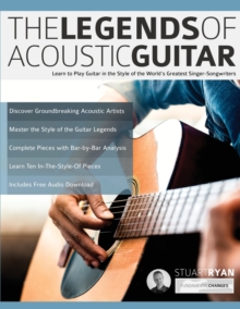 The Legends of Acoustic Guitar : Learn to play guitar in the style of the world's greatest singer-songwriters
