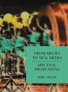 From Melies to New Media : Spectral Projections