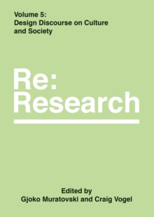 Design Discourse on Culture and Society : Re:Research, Volume 5