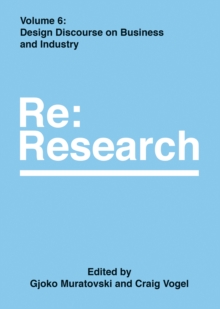 Design Discourse on Business and Industry : Re:Research, Volume 6