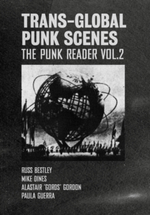 Trans-Global Punk Scenes : The Punk Reader Volume 2