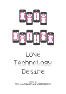 Data Dating : Love, Technology, Desire