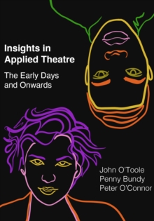 Insights in Applied Theatre : The Early Days and Onwards