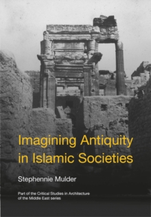 Imagining Antiquity in Islamic Societies