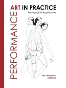 Performance Art in Practice : Pedagogical Approaches