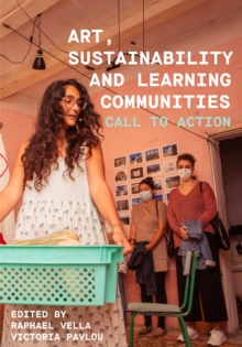 Art, Sustainability and Learning Communities : Call to Action