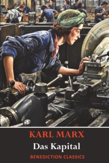 Das Kapital (Capital) : A Critique of Political Economy