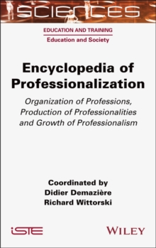 Encyclopedia of Professionalization : Organization of Professions, Production of Professionalities and Growth of Professionalism