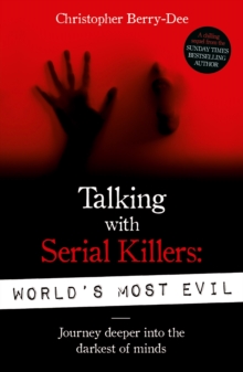 Talking With Serial Killers: World's Most Evil