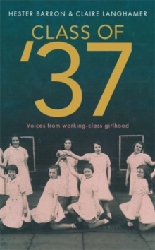 Class of '37 : 'A wonderful rear-view glimpse of [a] vanishing world' - Simon Garfield