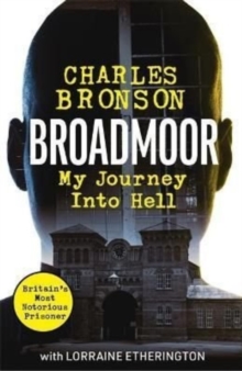 Broadmoor - My Journey Into Hell