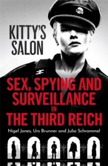 Kitty's Salon : Sex, Spying and Surveillance in the Third Reich