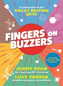 Fingers on Buzzers : From Bullseye to Pointless, a celebratory journey through the history of the Great British Quiz