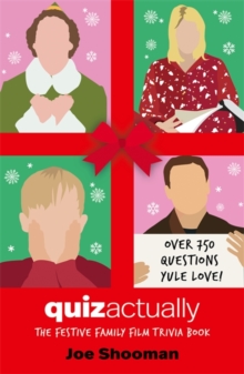 Quiz Actually : The Festive Family Film Quiz Book