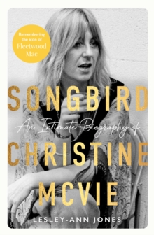Bonnier Books Uk Songbird , An Intimate Biography Of Christine McVie