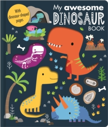My Awesome Dinosaur Book, Board book Book My Awesome Dinosaur Book, Board book Book