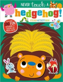 Never Touch A Hedgehog! Sticker Activity Book