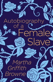 Autobiography of a Female Slave, Paperback / softback Book Autobiography of a Female Slave, Paperback / softback Book