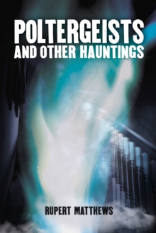 Poltergeists : And other hauntings