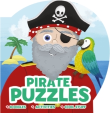 Pirate Puzzles : Doodles . Activities . Cool Stuff, Paperback / softback Book Pirate Puzzles : Doodles . Activities . Cool Stuff, Paperback / softback Book