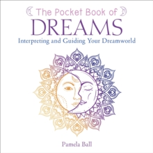 The Pocket Book of Dreams : Interpreting and Guiding Your Dreamworld