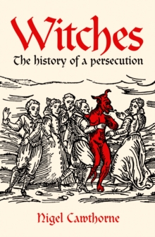 Witches : The history of a persecution, Paperback / softback Book Witches : The history of a persecution, Paperback / softback Book