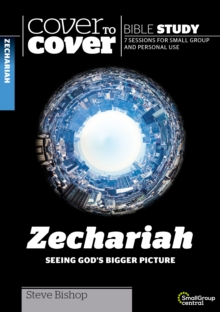 Zechariah : Seeing God's Bigger Picture, Paperback / softback Book Zechariah : Seeing God's Bigger Picture, Paperback / softback Book