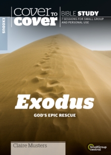 Exodus : God's Epic Rescue, Paperback / softback Book Exodus : God's Epic Rescue, Paperback / softback Book