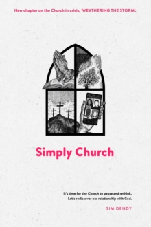 Simply Church (New Edition) : Its time for the church to pause and rethink. Let's rediscover our relationship with God.