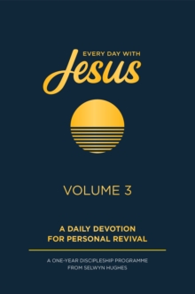 Every Day with Jesus Volume 3 : A One Year Discipleship Programme From Selwyn Hughes
