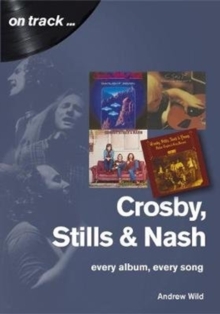 Crosby, Stills and Nash: Every Album, Every Song