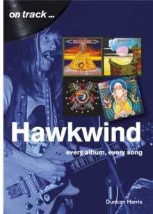 Hawkwind On Track : Every Album, Every Song, Paperback / softback Book Hawkwind On Track : Every Album, Every Song, Paperback / softback Book