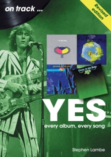 Yes - expanded edition : Every Album, Every Song