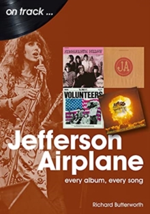 Jefferson Airplane On Track : Every Album, Every Song